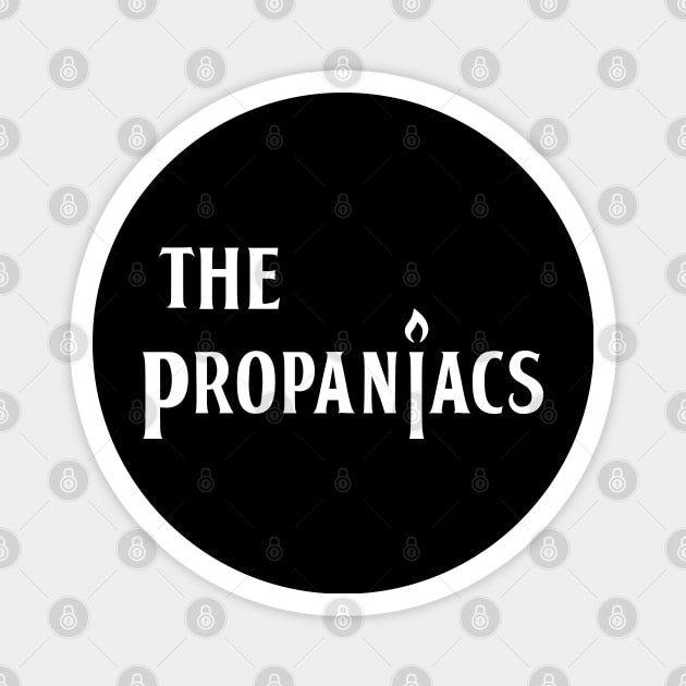 The Propaniacs Magnet by old_school_designs